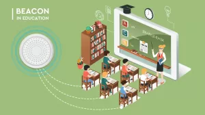 How Beacon Technology Can be Applied in the Education Industry How Beacon Technology Can be Applied in the Education Industry