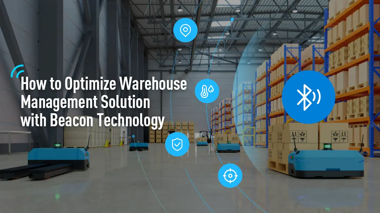 How to Optimize Warehouse Management Solution with Beacon Technology