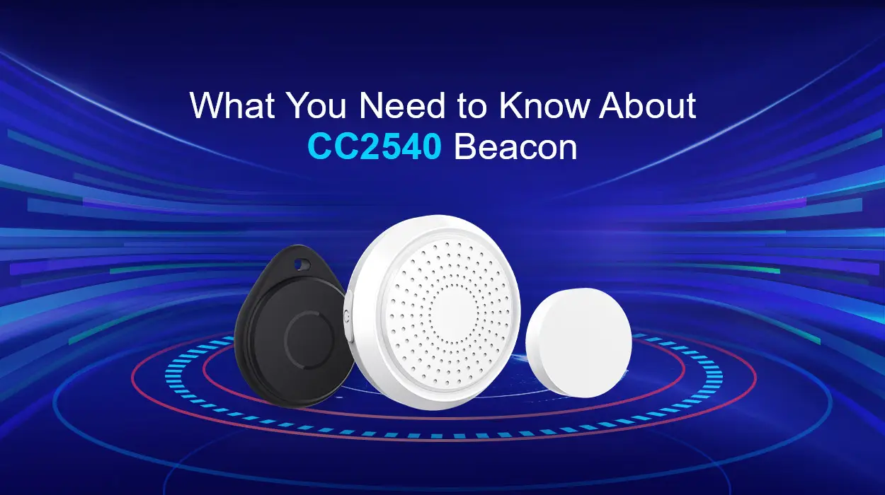 What You Need to Know About CC2540 Beacon